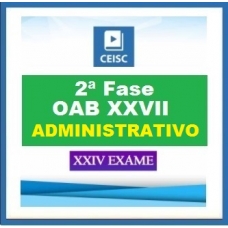2ª Fase OAB XXVII – DIREITO ADMINISTRATIVO – inclui REPESCAGEM CEISC 2019.1