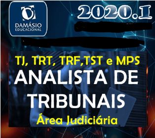 Analista de Tribunais – Area Judiciaria (TJ, TRT, TRF, TST E MPS) Damásio 2020.1