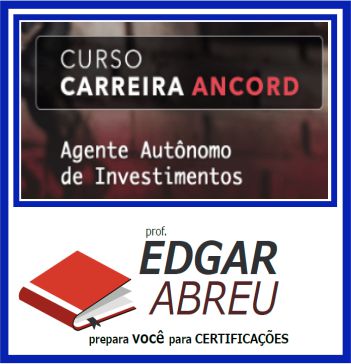 ANCORD (Agente Autônomo de Investimento) Edgar Abreu 2020.1