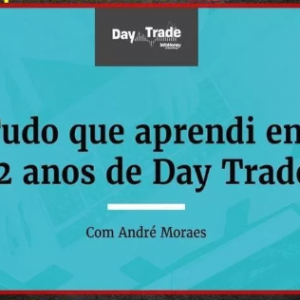 André Moraes Tudo Que Aprendi Em 12 Anos Day Trade 2019.2