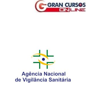 ANVISA – ESPECIALISTA EM REGULAÇÃO E VIGILÂNCIA SANITÁRIA – MÓDULO INICIAL GRAN CURSOS 2017.2