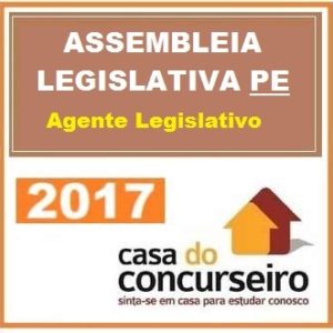 Assembleia Legislativa PE – Agente Legislativo – Casa do Concurseiro 2017