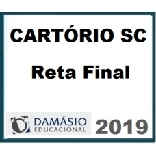 Cartório SC Reta Final (Cartório Santa Catarina – Outorga de Delegações de Notas e de Registro) TJ SC – Direito Notarial e Registral Damásio 2019.1