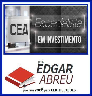 CEA (Especialista em Investimento) Edgar Abreu 2020.1