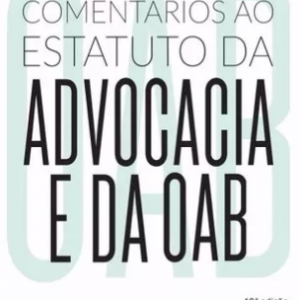 Comentários Ao Estatuto Da Advocacia E Da Oab – 2017
