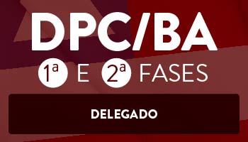 CURSO PARA O CONCURSO DE DELEGADO DE POLÍCIA DA BAHIA – DPC/BA (1ª e 2ª FASES) CERS 2018.1