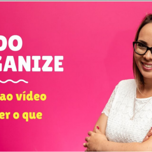 Método Reorganize – Priscila Sabóia 2020.1