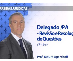 CURSO PARA CONCURSO DELEGADO DO PARÁ REVISÃO E RESOLUÇÃO DE QUESTÕES DAMÁSIO 2016.2