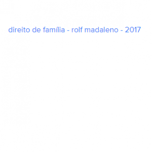 Direito De Família – Rolf Madaleno – 2017