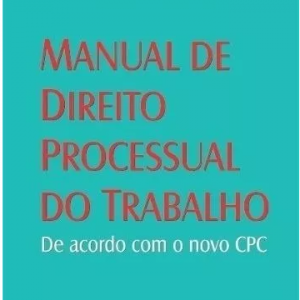 Manual De Direito Processual Do Trabalho Mauro Schiavi 2016