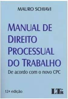 Manual De Direito Processual Do Trabalho – 2017 – M. Schiavi