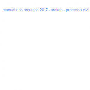 Manual Dos Recursos 2017 – Araken – Processo Civil