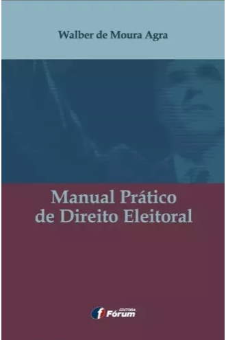Manual Pratico De Direito Eleitoral – Walber Moura Agra 2016