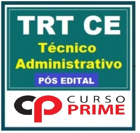 TRT 7 CEARÁ TÉCNICO ADMINISTRATIVO PÓS EDITAL CURSO PRIME 2017.2