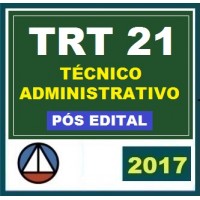 CURSO PARA O TRIBUNAL REGIONAL DO TRABALHO DA 21ª REGIÃO (TRT 21ª REGIÃO) TÉCNICO JUDICIÁRIO – ÁREA ADMINISTRATIVA CERS 2017.2