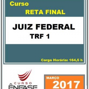 Curso Reta Final Juiz Federal TRF1 Preparação Completa Ênfase 2017.2