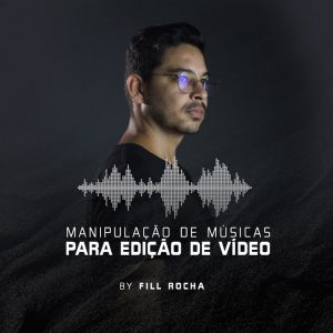 Manipulação De Musicas Para Edição De Vídeo 2021