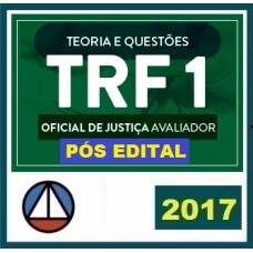 CURSO PARA O CONCURSO DO TRIBUNAL REGIONAL FEDERAL 1º REGIÃO (TRF -1ªREGIÃO) OFICIAL DE JUSTIÇA AVALIADOR FEDERAL CERS 2017.2