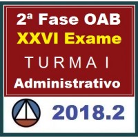 CURSO DE DIREITO ADMINISTRATIVO PARA OAB 2ª FASE – XXVI EXAME DE ORDEM UNIFICADO – PROFESSOR MATHEUS CARVALHO (TURMA I) – CERS 2018.2