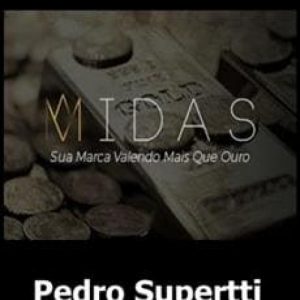 MIDAS: SUA MARCA VALENDO MAIS QUE OURO - PEDRO SUPERTI